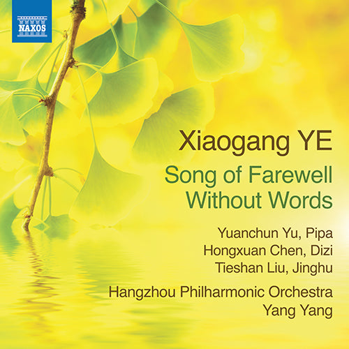 Ye: Song of Farewell without Words / The Faint Ginkgo - Yuanchun Yu, Hongxuan Chen, Hangzhou Philharmonic, Yang Yang
