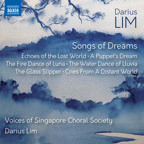 Lim: Songs of Dreams (Choral Works) - Voices of Singapore Choral Society, Darius Lim