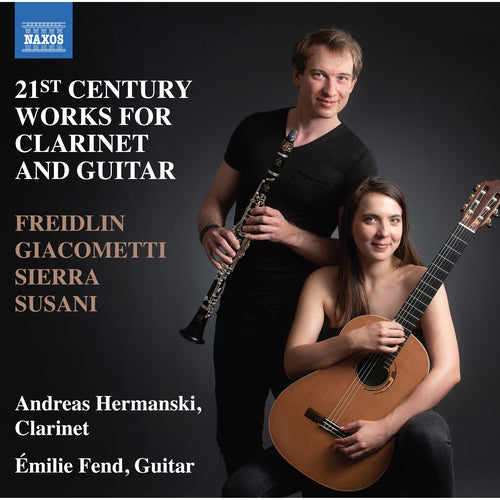 21st Century Works for Clarinet & Guitar (Works by FREIDLIN, J. / GIACOMETTI, A. / SIERRA, R. / SUSANI, G.