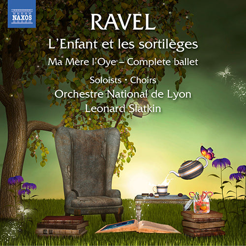 Ravel: L'enfant et les sortilèges & Ma mère l'oye - Hébrard, Galou, Pasturaud, Fouchécourt, Lyon National Orchestra, Slatkin