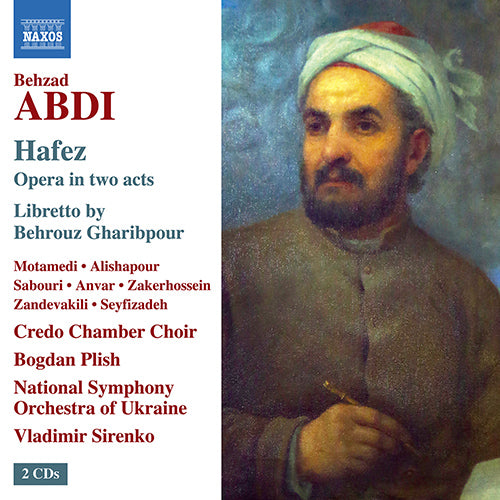 Abdi: Hafez - Motamedi, Alishapour, Sabouri, Anvar, Zakerhossein, Credo Chamber Choir, Ukraine National Symphony, Sirenko (2 CDs)