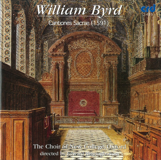 BYRD: CANTIONES SACRAE - CHOIR OF NEW COLLEGE OXFORD, EDWARD HIGGINBOTTOM