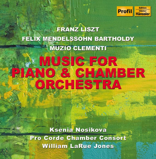 Liszt, Mendelssohn, Clementi: Music for Piano & Chamber Orchestra - Nosikova, Pro Corde Chamber Consort / Jones