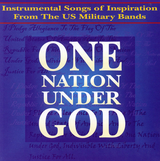 ONE NATION UNDER GOD - Instrumental Songs of Inspiration - US Military Bands