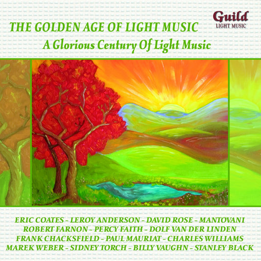 THE GOLDEN AGE OF LIGHT MUSIC: A Glorious Century of Light Music