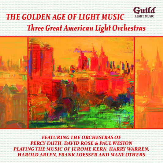 THE GOLDEN AGE OF LIGHT MUSIC: Three Great American Light Orchestras (Percy Faith, David Rose, Paul Weston)