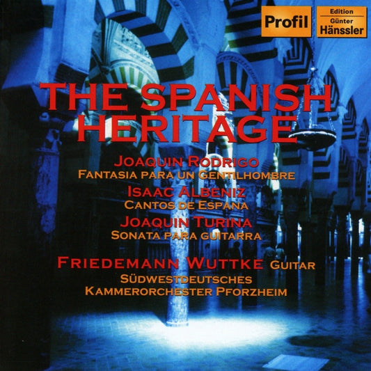 The Spanish Heritage (Rodrigo, Albeniz, Turina) - Friedmann Wuttke, guitar