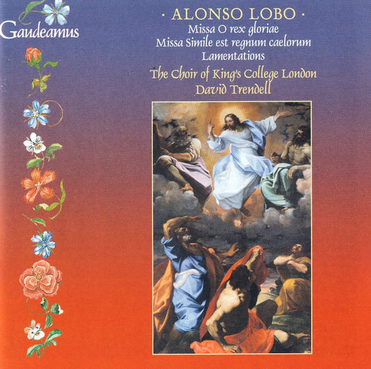 LOBO: Missa O Rex Gloriae; Missa Simile Est Regnum Caelorum; Lamentations - Choir of King's College/David Trendell
