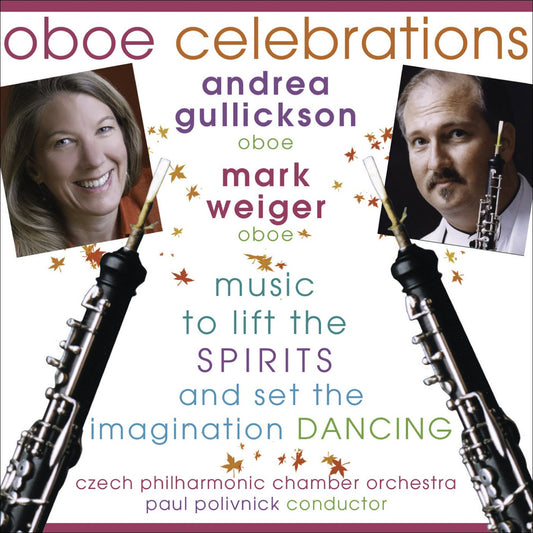 Oboe Celebrations - Gullickson, Weiger, Czech Philharmonic Chamber Orchestra