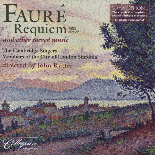 FAURE: REQUIEM and other sacred music - CAMBRIDGE SINGERS, CITY OF LONDON SINFONIA, JOHN RUTTER