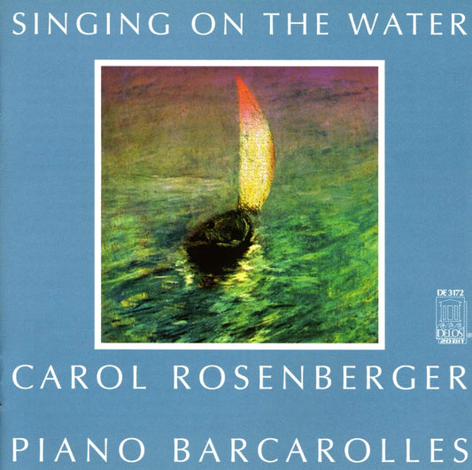 Singing on the Water: Piano Barcarolles - Carol Rosenberger
