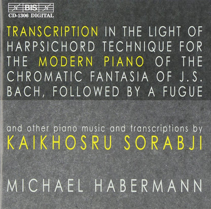 Sorabji: Piano Transcriptions of Ravel, J.S. Bach & Chopin - Michael Haberman