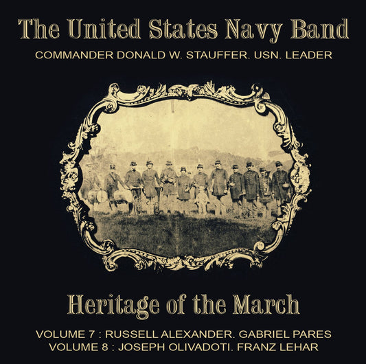 HERITAGE OF THE MARCH, Volumes 7 & 8 - United States Navy Band (2 CDs)