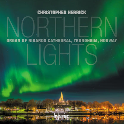 Northern Lights: ORGAN OF NIDAROS CATHEDRAL, TRONDHEIM - CHRISTOPHER HERRICK