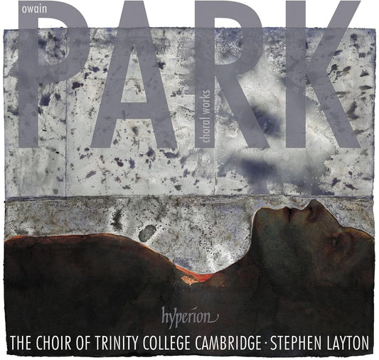 Park: Choral Works - Choir of Trinity College Cambridge