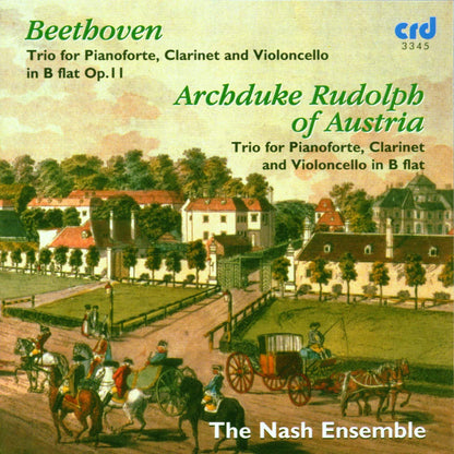 Beethoven: Clarinet Trio In B Flat; Archduke Rudolph: Trio - Nash Ensemble