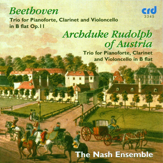 Beethoven: Clarinet Trio In B Flat; Archduke Rudolph: Trio - Nash Ensemble