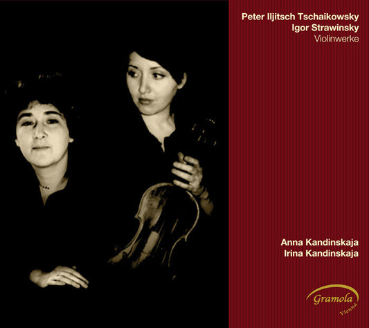 TCHAIKOVSKY & STRAVINSKY: Works for Violin & Piano - Anna Kandinskaja, Irina Kandinskaja
