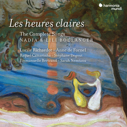 NADIA & LILI BOULANGER: "Les heures claires" (The Complete Songs) - Lucile Richardot, Anne de Fornel (3 CDs)