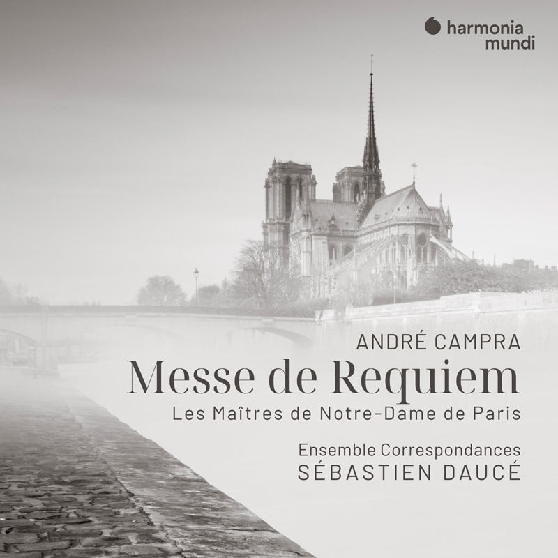 CAMPRA: Messe de Requiem, The Masters of Notre-Dame de Paris - Ensemble Correspondances, Sébastien Daucé