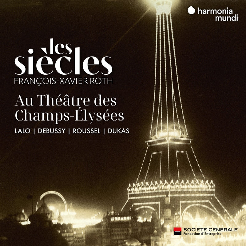 "Les Siècles live in Théâtre des Champs-Elysées" (Lalo, Debussy, Roussel, Dukas) - Les Siècles, François-Xavier Roth