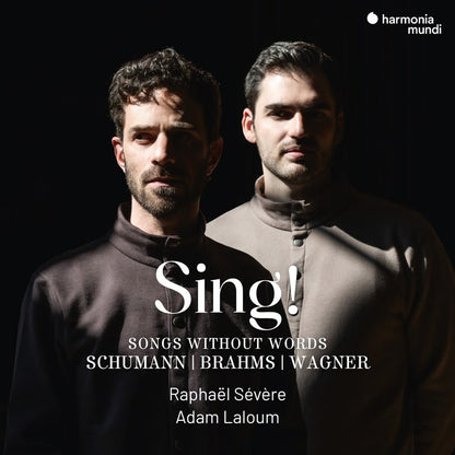 "Sing!": Lieder by Schumann, Brahms and Wagner (transcribed for clarinet and piano) - Raphaël Sévère, Adam Laloum