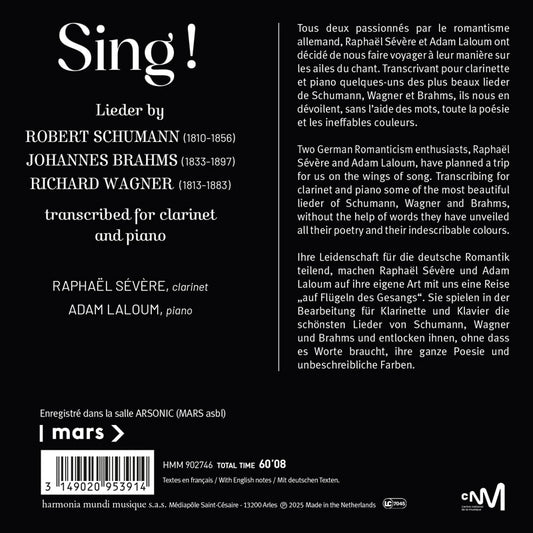 "Sing!": Lieder by Schumann, Brahms and Wagner (transcribed for clarinet and piano) - Raphaël Sévère, Adam Laloum