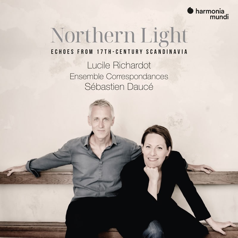 Northern Light: Echoes from 17th-century Scandinavia - Ensemble Correspondances, Sébastien Daucé, Lucile Richardot