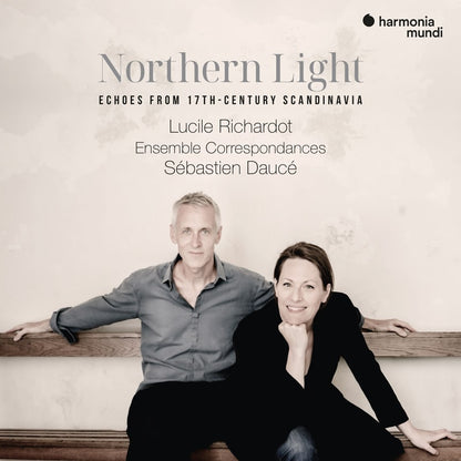 Northern Light: Echoes from 17th-century Scandinavia - Ensemble Correspondances, Sébastien Daucé, Lucile Richardot