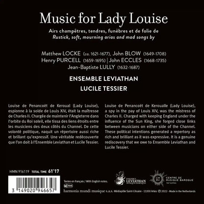 "Music for Lady Louise": rustick, soft, mourning arias and mad songs by Blow, Purcell, Locke, Lully Ensemble Leviathan, Lucile Tessier