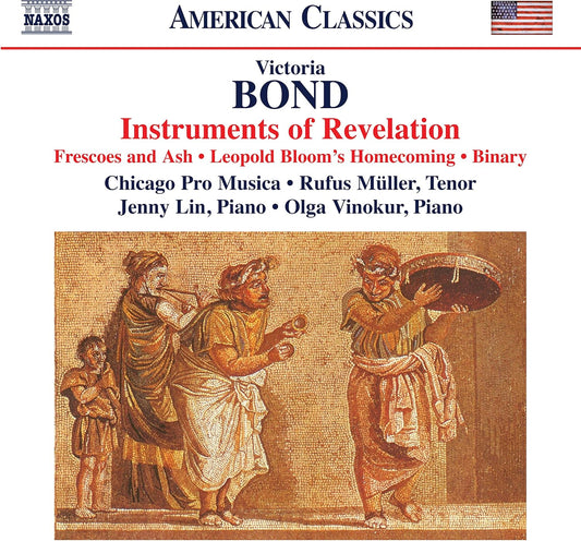 Bond: Instruments of Revelation; Frescoes and Ash - Chicago Pro Musica, Rufus Müller, Jenny Lin, Olga Vinokur