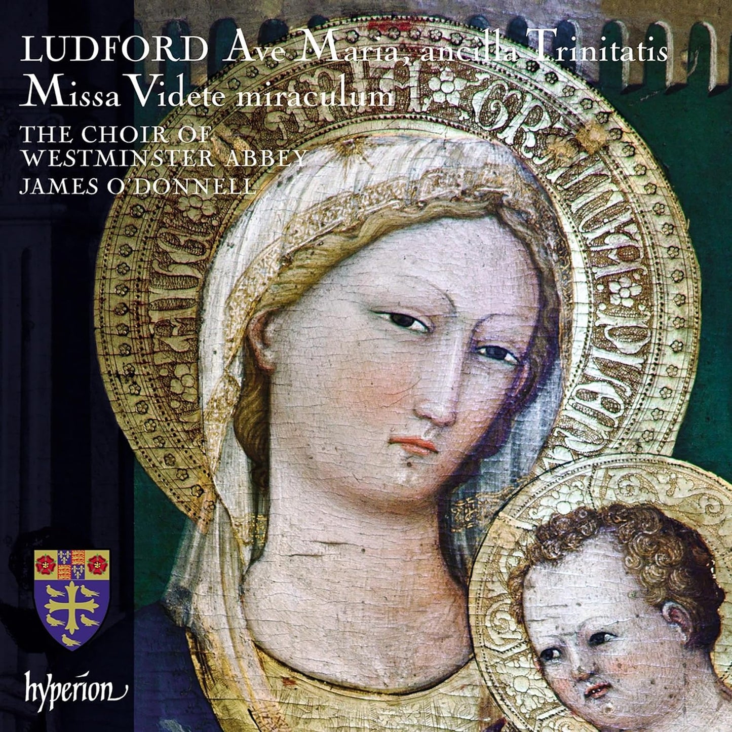 Ludford: Missa Videte miraculum & Ave Maria, ancilla Trinitatis - Westminster Abbey Choir, James O'Donnell