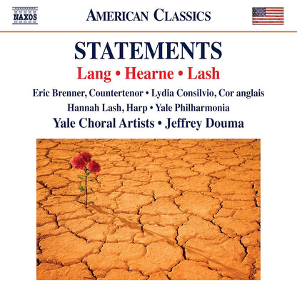 Statements (Land, Hearne, Lash) - Lydia Consilvio, Yale Philharmonia, Yale Choral Artists, Jeffrey Douma