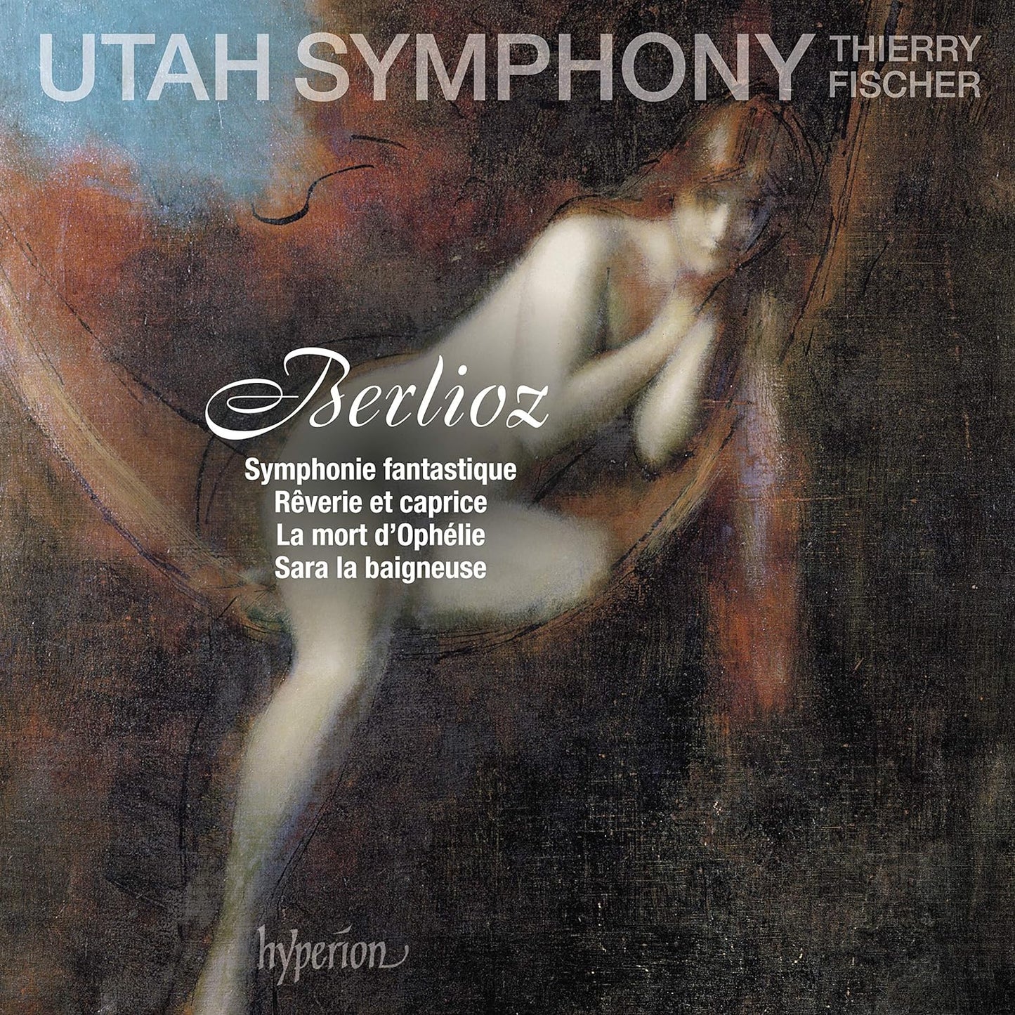 Berlioz: Symphonie fantastique - Utah Symphony, Thierry Fischer