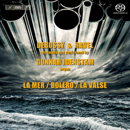 DEBUSSY, C. / RAVEL, M.: Orchestral Works (arr. Idenstam for organ) - Gunnar Idenstam