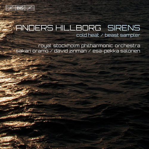 Hillborg: Cold Heat / O Dessa Ögon / Sirens (Royal Stockholm Philharmonic Orchestra, Oramo, Zinman, Salonen) (Hybrid SACD)