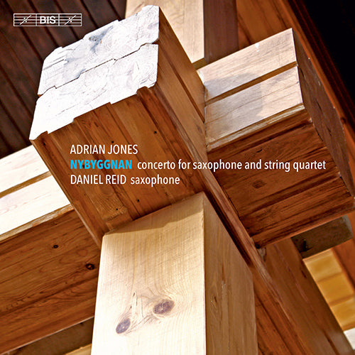 Jones: Nybyggnan (Concerto for Saxophone and String Quartet) - Reid, J. Eriksson, Crisóstomo, A. Jones, Wallgren