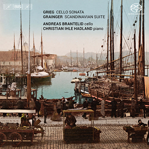 Grieg: Cello Sonata; Nielsen: Strophic Songs; Grainger: La Scandinavie - Brantelid, Hadland