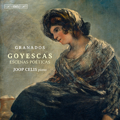 Granados: Goyescas & Escenas Poéticas - Joop Celis (Hybrid SACD)