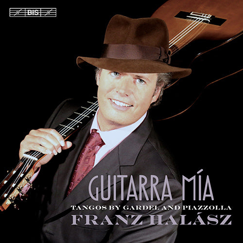 Guitarra Mía: Tangos by Gardel & Piazzolla - Franz Halász (Hybrid SACD)