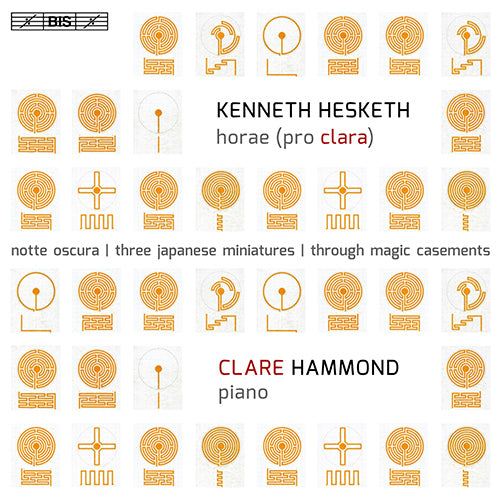 Hesketh: Horae (Pro Clara) / Through Magic Casements / Notte Oscura / 3 Japanese Miniatures- Clara Hammond (Hybrid SACD)