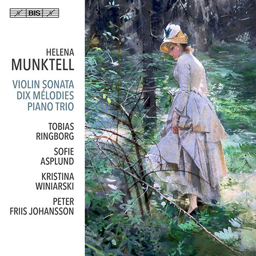 Munktell: Dix Mélodies; Violin Sonata; Piano Trio - S. Asplund, T. Ringborg, K. Winiarski, P.F. Johansson  (Hybrid SACD)