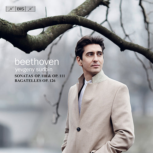 Beethoven: 6 Bagatelles & Piano Sonatas Nos. 31 & 32 - Yevgeny Sudbin (Hybrid SACD)
