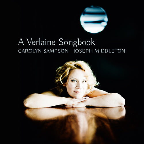 A Verlaine Songbook (DEBUSSY, C. / POLDOWSKI / SÉVERAC, D. de / FAURÉ, G. - Carolyn Sampson, Joseph Middleton (Hybrid SACD)