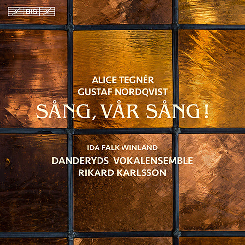 Tegnér & Nordqvist: Sång, vår sång! (TEGNÉR, A. / NORDQVIST, G.) - Stenhammar Quartet Choir, Danderyds Vokalensemble (Hybrid SACD)