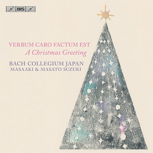 Verbum caro factum est: A Christmas Greeting - Bach Collegium Japan Chorus, Masato Suzuki, Masaaki Suzuki (Hybrid SACD)