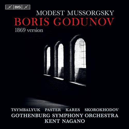 Mussorgsky: Boris Godunov (1869 version) - Tsymbalyuk, Paster, Kares, Gothenburg Opera Chorus, Gothenburg Symphony, Nagano (2 Hybrid SACDS)