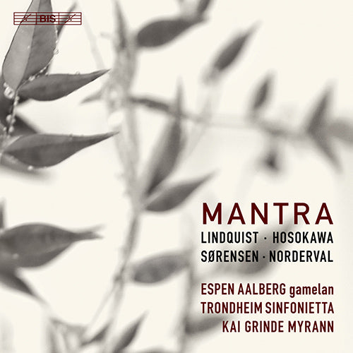 MANTRA" Instrumental Ensemble Music (HOSOKAWA, Toshio / SØRENSEN, B. / LINDQUIST, E.) - Trondheim Sinfonietta, Myrann (Hybrid SACD)