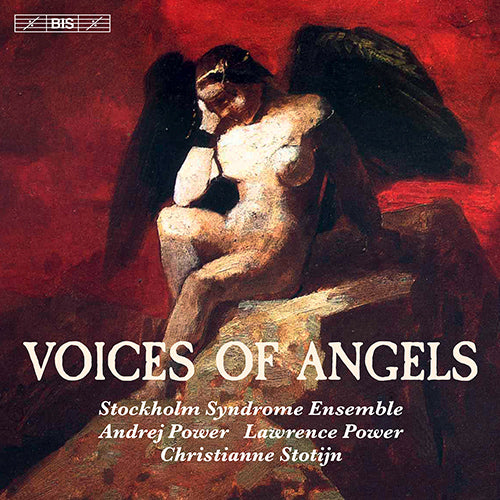 VOICES OF ANGELS: Vocal and Instrumental Ensemble Music (SCHNITTKE / WAGNER / BACH / RACHMANINOV /DEAN, B. / GUBAIDULINA, S.) - C. Stotijn, A. Power, L. Power, Stockholm Syndrome Ensemble (Hybrid SACD)