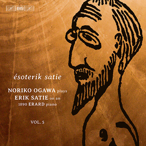 Satie: Piano Music, Vol. 5 - "Esoterik Satie" - Noriko Ogawa (Hybrid SACD)